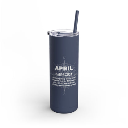 April Birth Month Barracuda 20oz Skinny Matte Travel Tumbler Steel Travel Cup