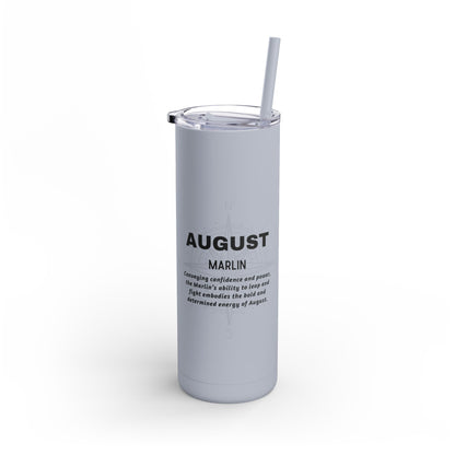 August Birth Month Marlin 20oz Skinny Matte Tumbler – Sleek, Strong & Adventurous Stainless Steel Travel Cup
