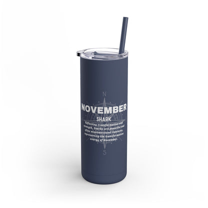 November Shark 20oz Skinny Matte Tumbler Birth Month Travel Cup