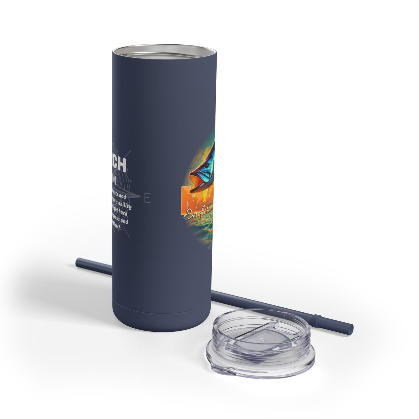 March Birth Month Tarpon 20oz Skinny Matte Travel Tumbler Strong Resilient